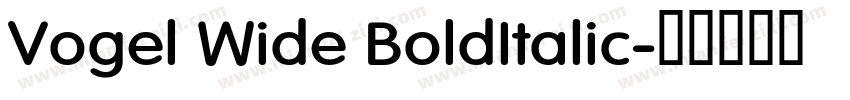 Vogel Wide BoldItalic字体转换